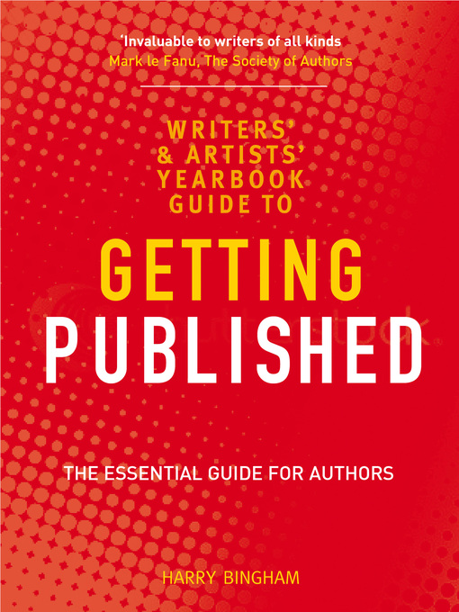 Title details for The Writers' and Artists' Yearbook Guide to Getting Published by Harry Bingham - Available